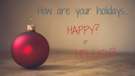 Holiday Happy or Hell
